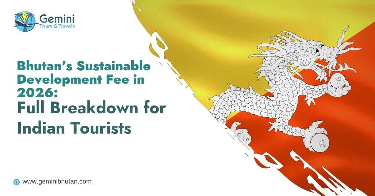Bhutan's Sustainable Development Fee in 2026: Full Breakdown for Indian Tourists