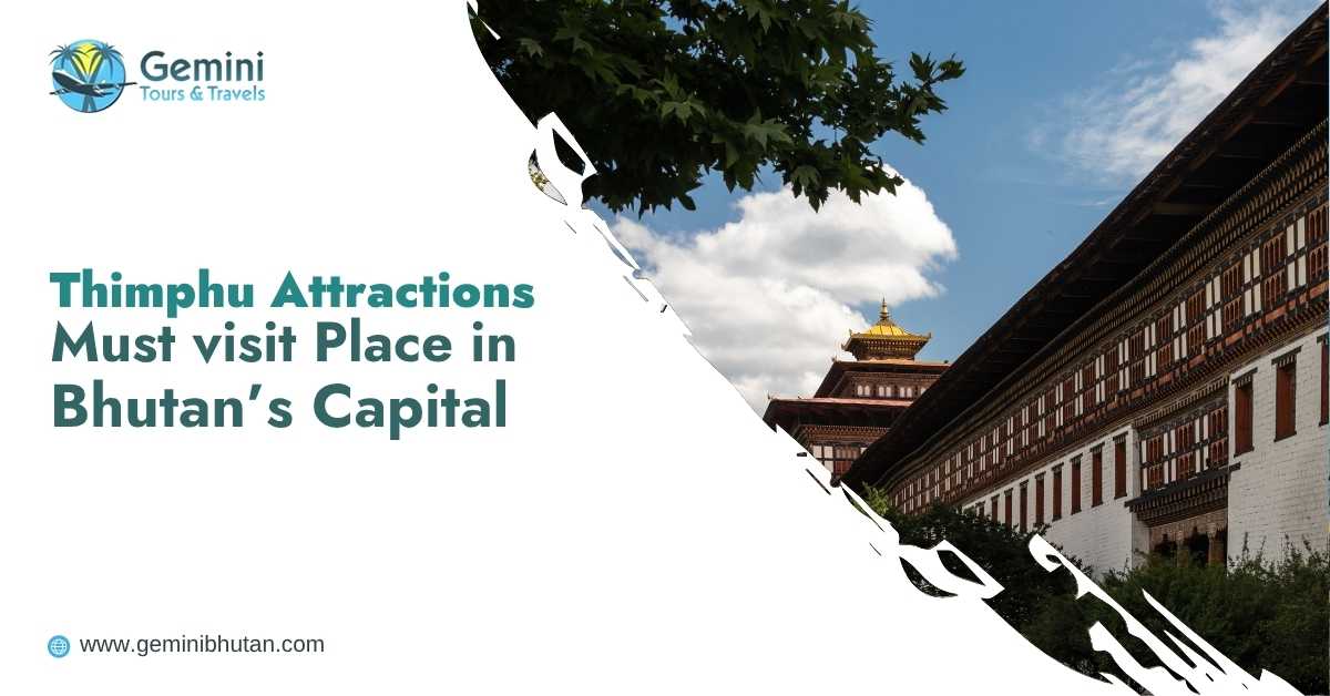 Thimphu Attractions - Must-visit places in Bhutan’s capital