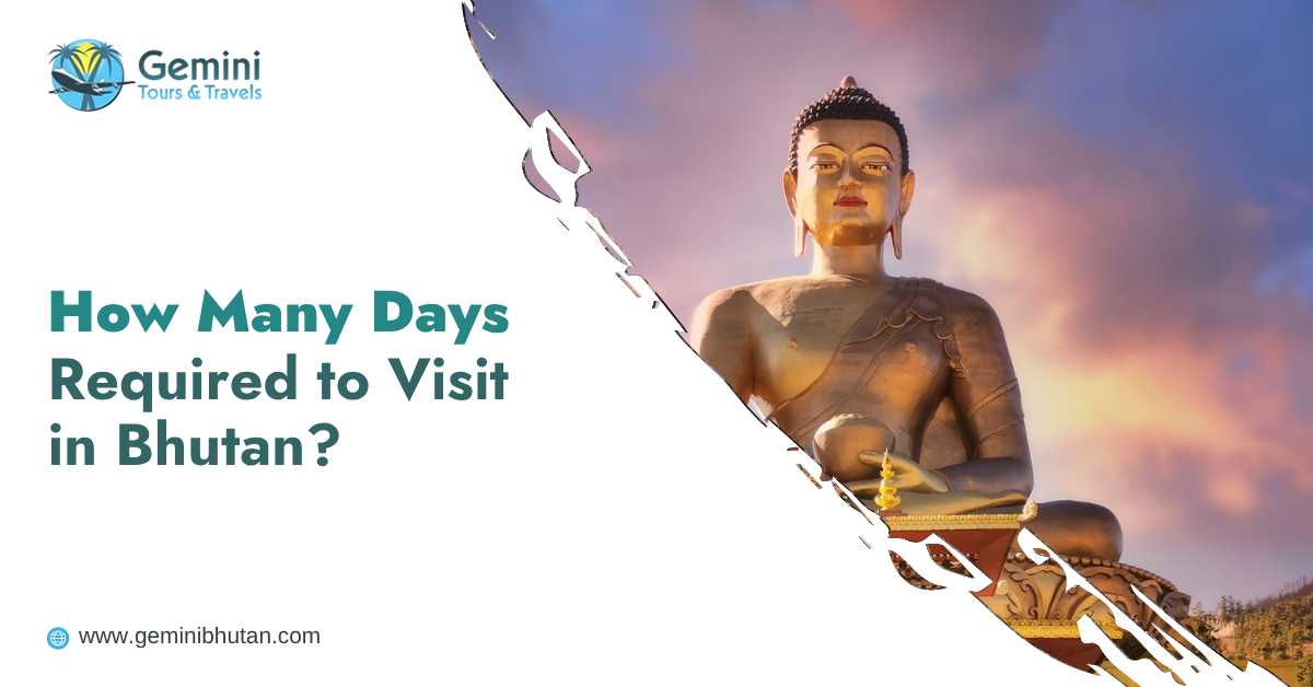 How Many Days Are Required to Visit Bhutan?