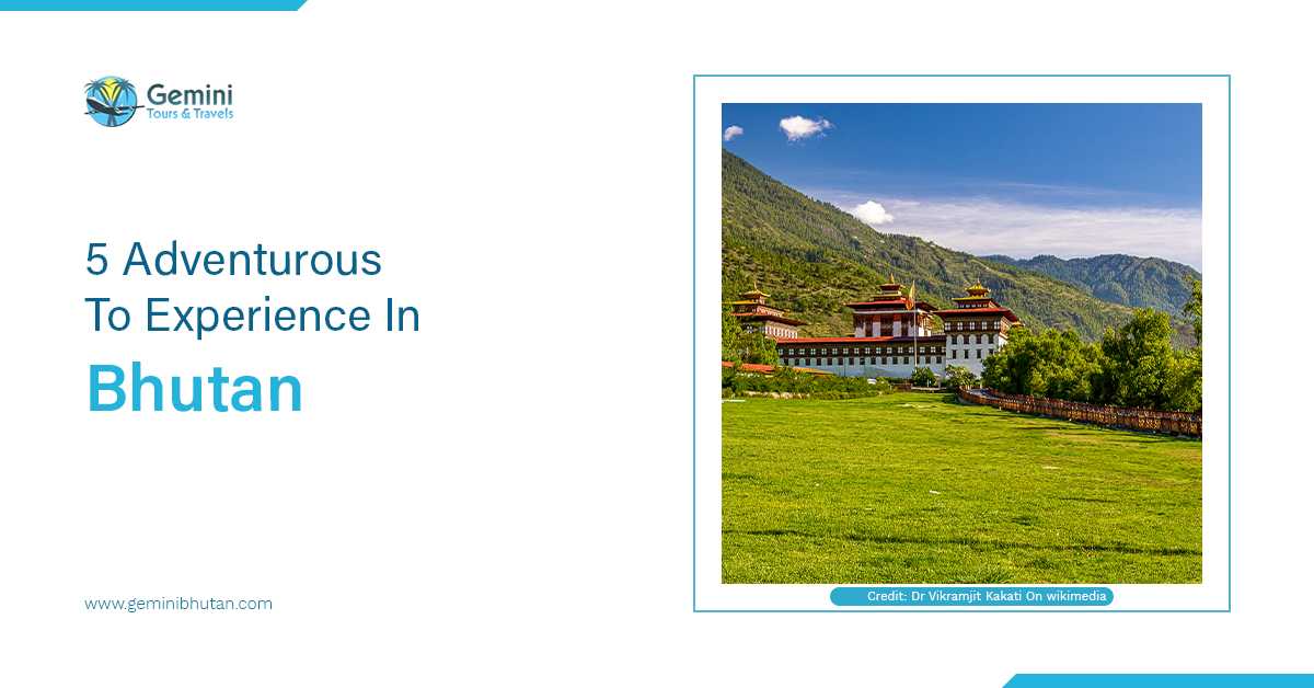 5 Adventurous Places To Experience In Bhutan