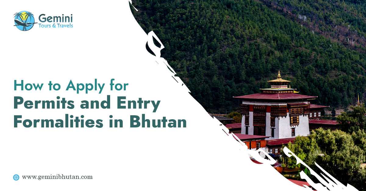 How to Apply for Permits and Entry Formalities in Bhutan?