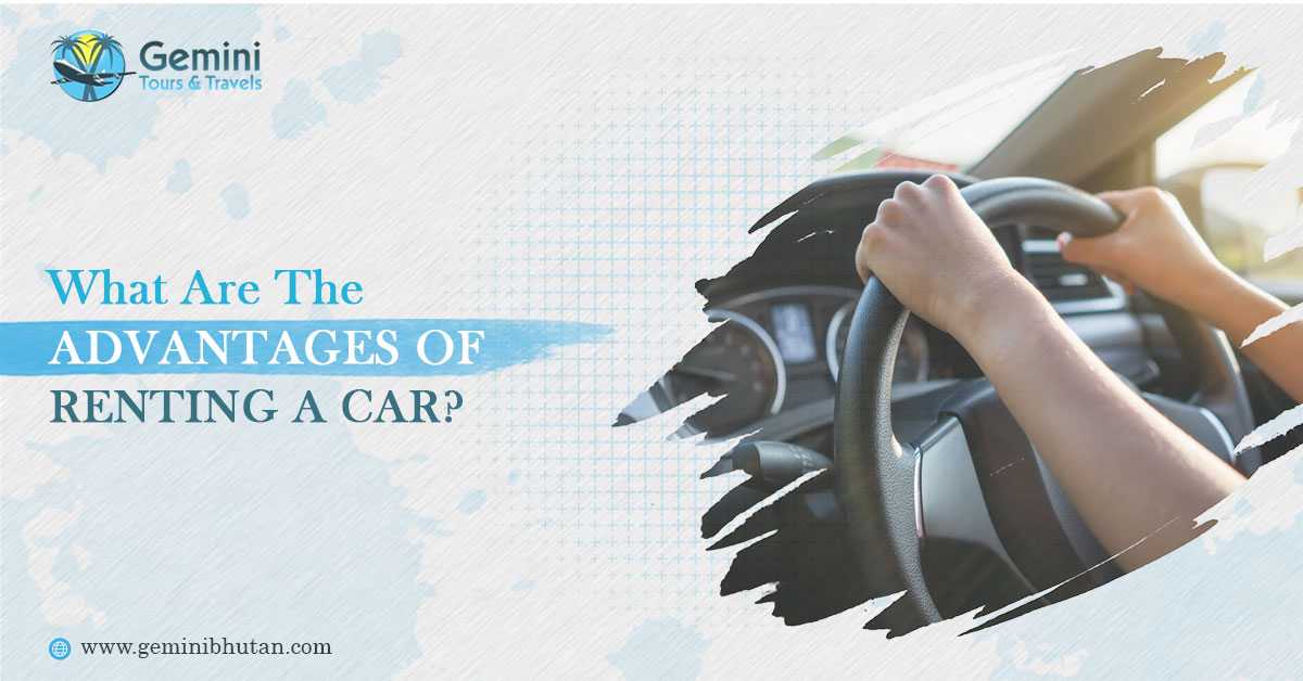 What Are The Advantages of Renting a Car?