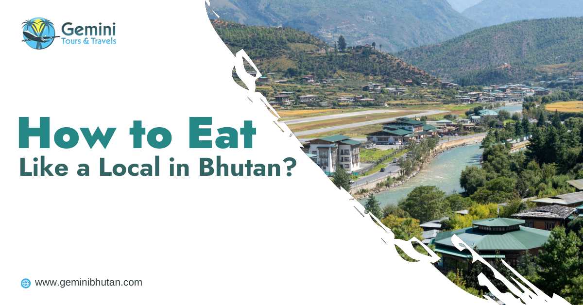 How to Eat Like a Local in Bhutan?