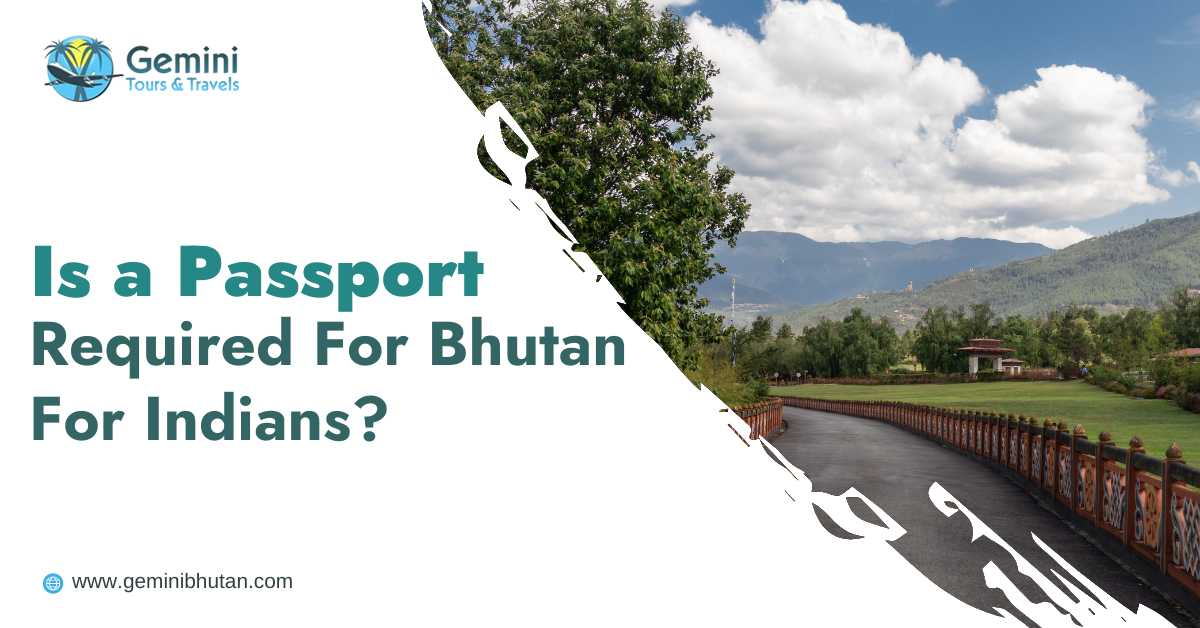 Is a Passport Required for Bhutan for Indians?