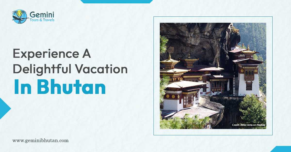 Experience A Delightful Vacation In Bhutan