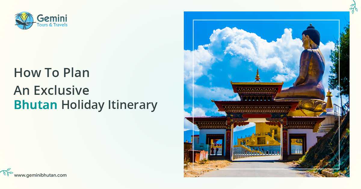How To Plan An Exclusive Bhutan Holiday Itinerary