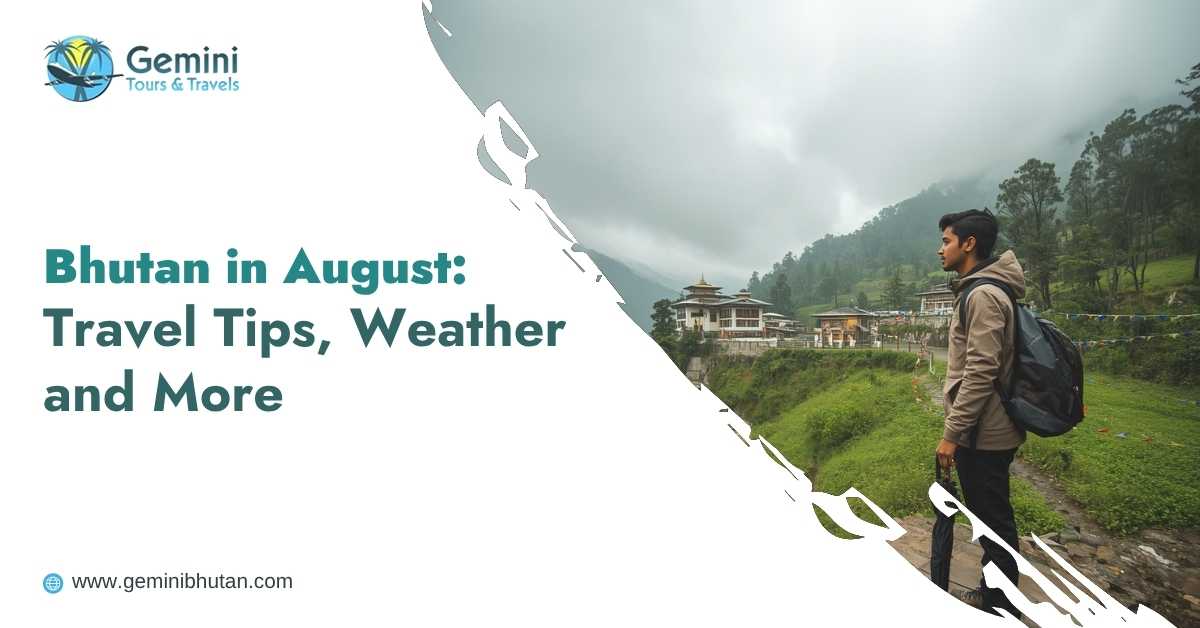 Bhutan in August: Travel Tips, Weather and More